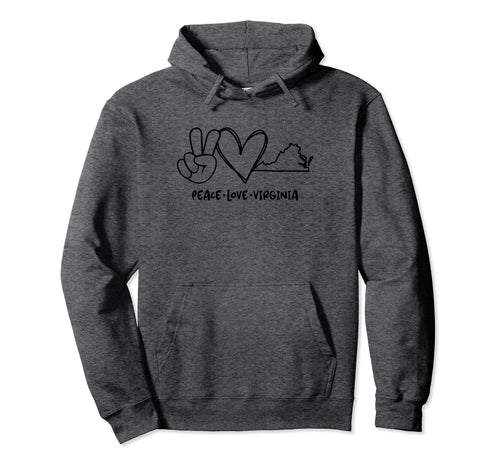 Peace Love Virginia Va Virginia Hoodie - Fun Novelty Design for Adults - T-Shirt, Sweatshirt, Hoodie