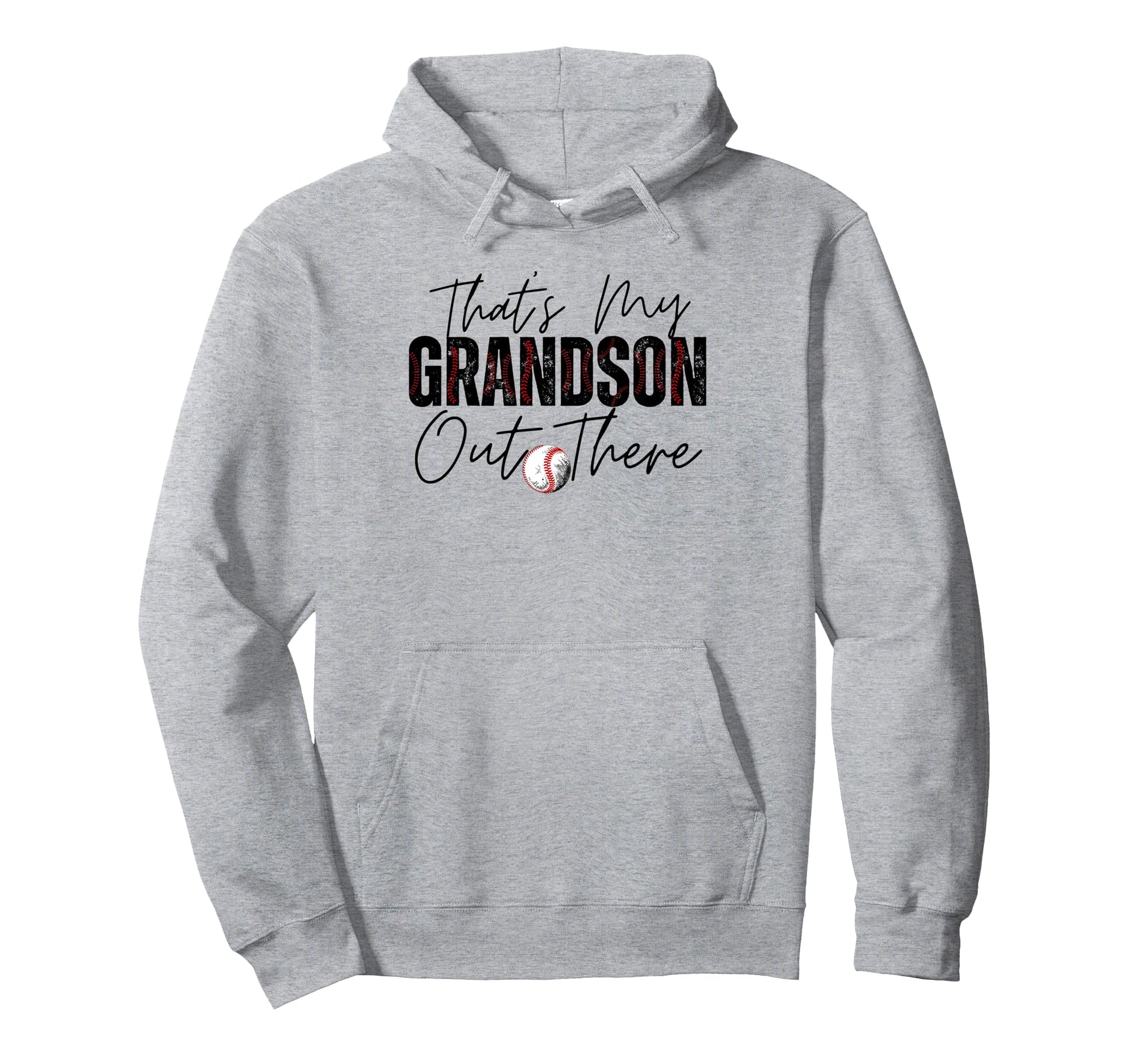 Thats My Grandson Out There Baseball Hoodie - Aesthetic Graphic for Adults - T-Shirt, Sweatshirt, Hoodie