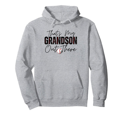 Thats My Grandson Out There Baseball Hoodie - Aesthetic Graphic for Adults - T-Shirt, Sweatshirt, Hoodie
