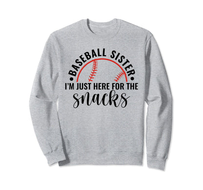Baseball Sister Im Just Here Snacks Sweatshirt - Minimalist Print Men Women - T-Shirt, Sweatshirt, Hoodie