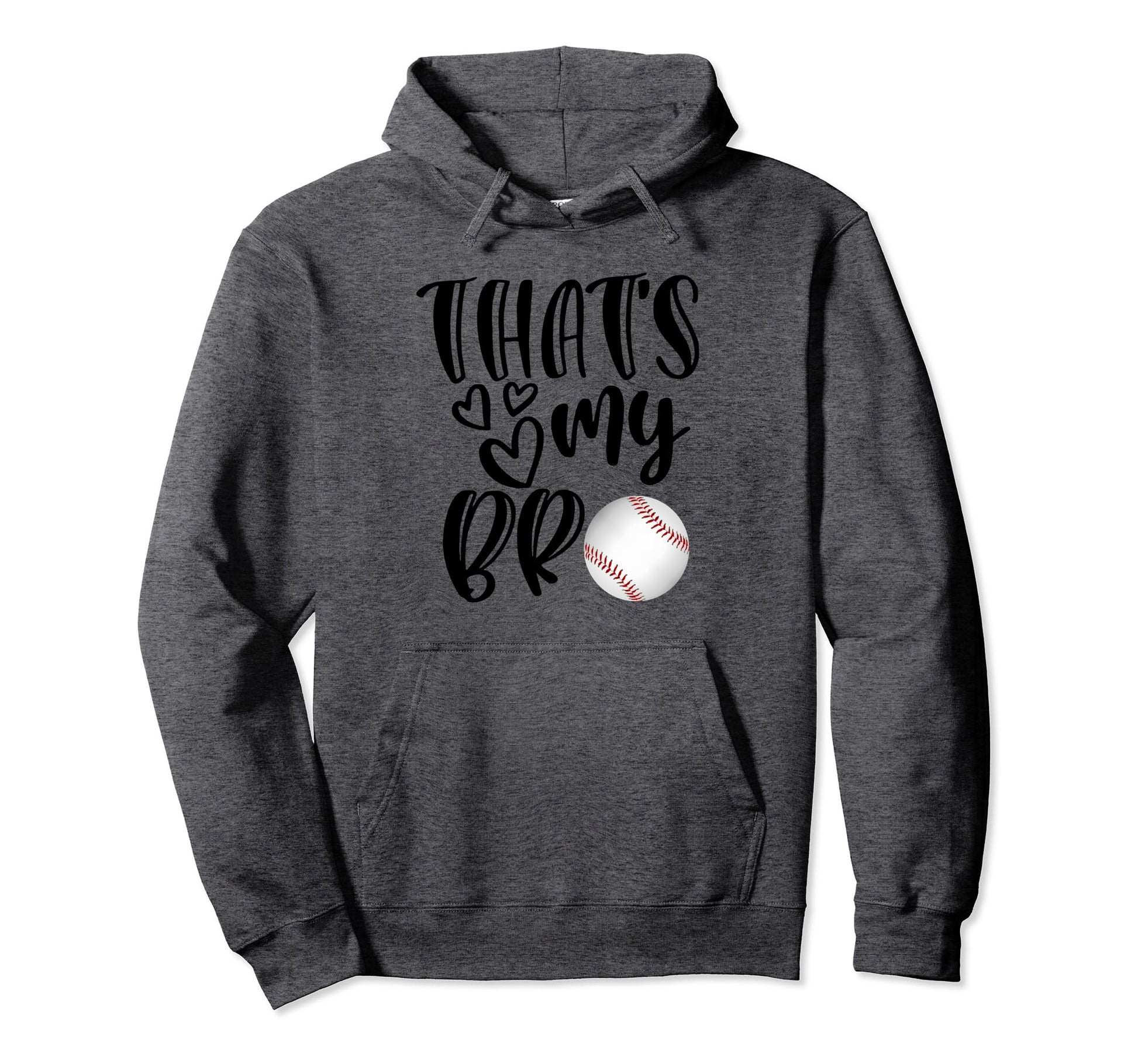 Thats My Bro Baseball Gift Baseball Hoodie - Fun Novelty Design for Adults - T-Shirt, Sweatshirt, Hoodie
