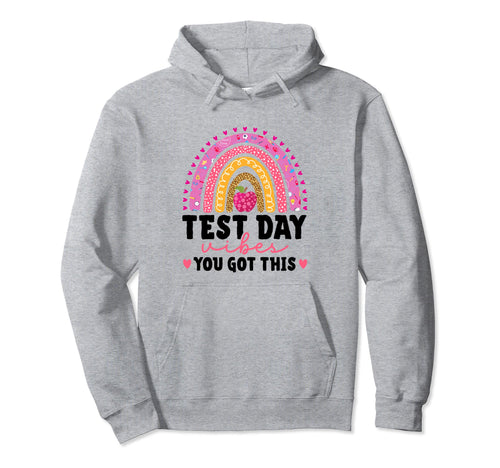 Test Day Vibes You Got This Teacher Hoodie - Fun Novelty Design Unisex - T-Shirt, Sweatshirt, Hoodie