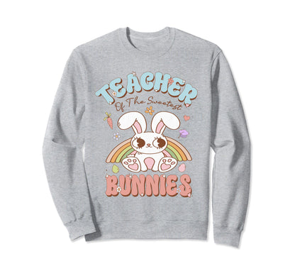 Teacher Sweetest Bunnies Easter Sweatshirt - Unique Graphic Men Women - T-Shirt, Sweatshirt, Hoodie