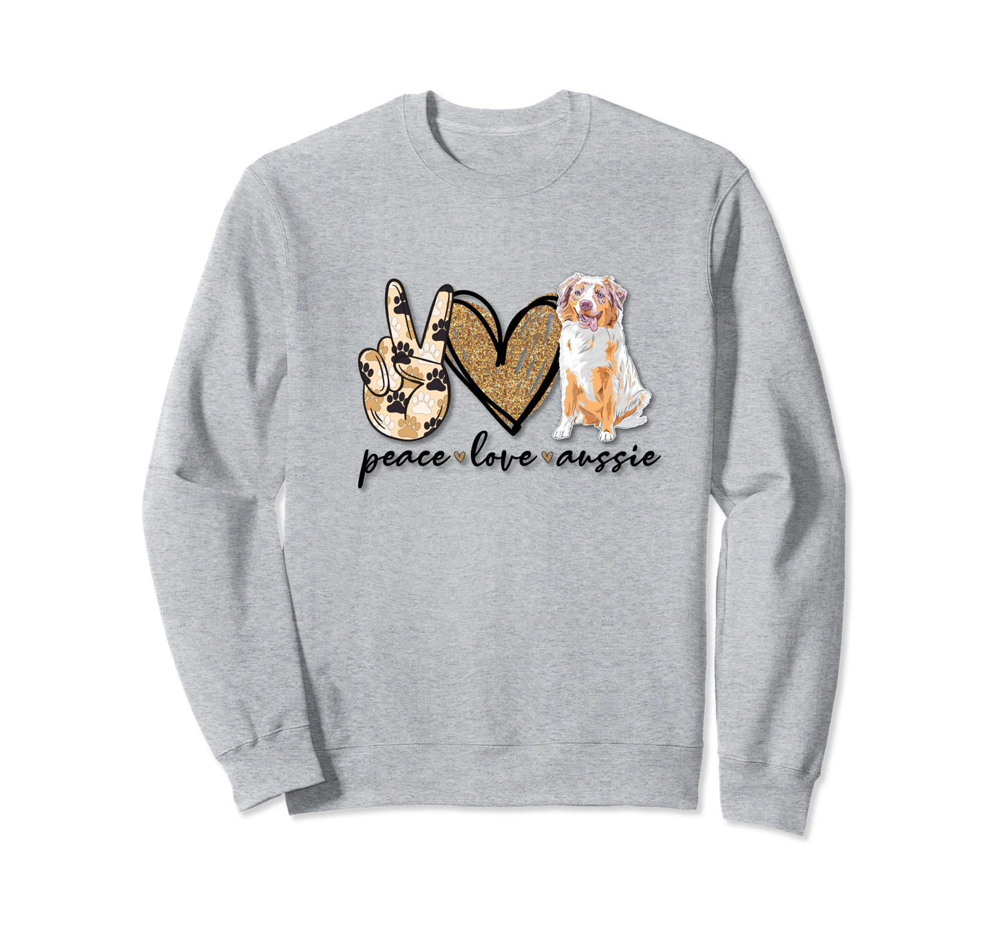 Australian Shepherd Dog Peace Love Sweatshirt - Novelty Apparel Unisex - T-Shirt, Sweatshirt, Hoodie