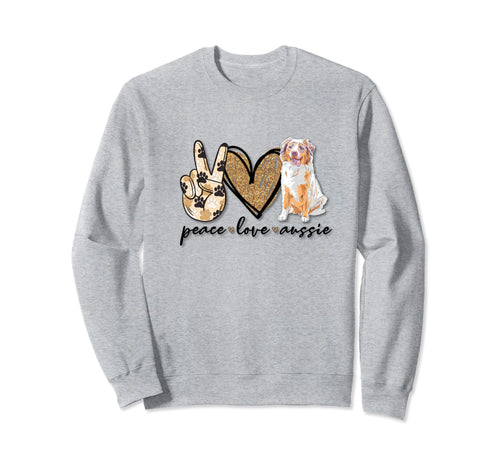 Australian Shepherd Dog Peace Love Sweatshirt - Novelty Apparel Unisex - T-Shirt, Sweatshirt, Hoodie