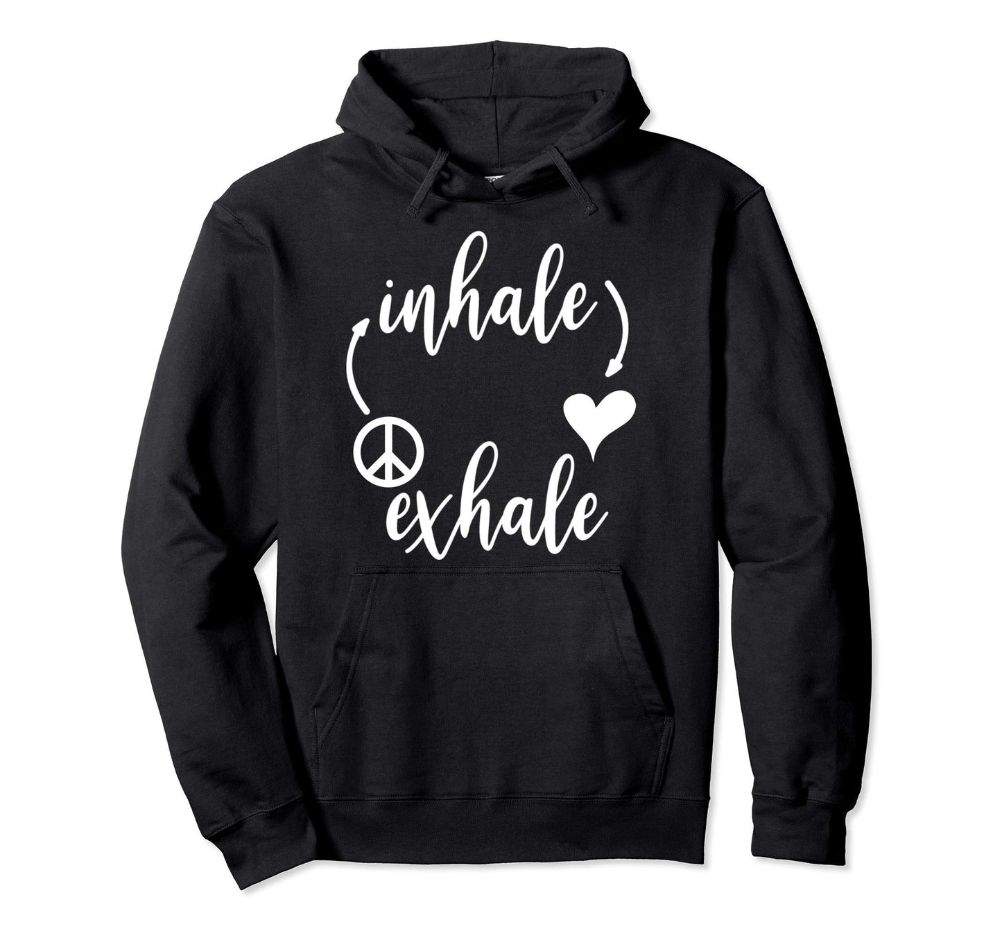 Inhale Love Exhale Peace Hoodies Inhale Hoodie - Trendy Graphic Men Women - T-Shirt, Sweatshirt, Hoodie
