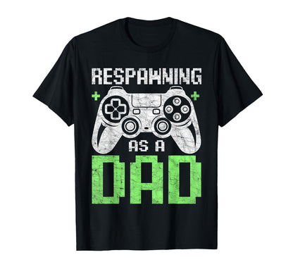 Gamer Dad Fathers Day Respawning As T-Shirt - Minimalist Print for Adults - T-Shirt, Sweatshirt, Hoodie