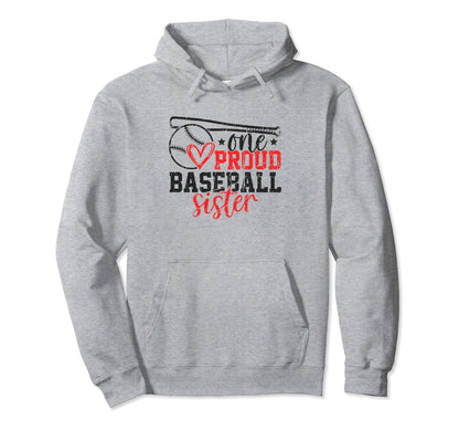 One Proud Baseball Sister Funny Sporty Hoodie - Novelty Apparel Men Women - T-Shirt, Sweatshirt, Hoodie