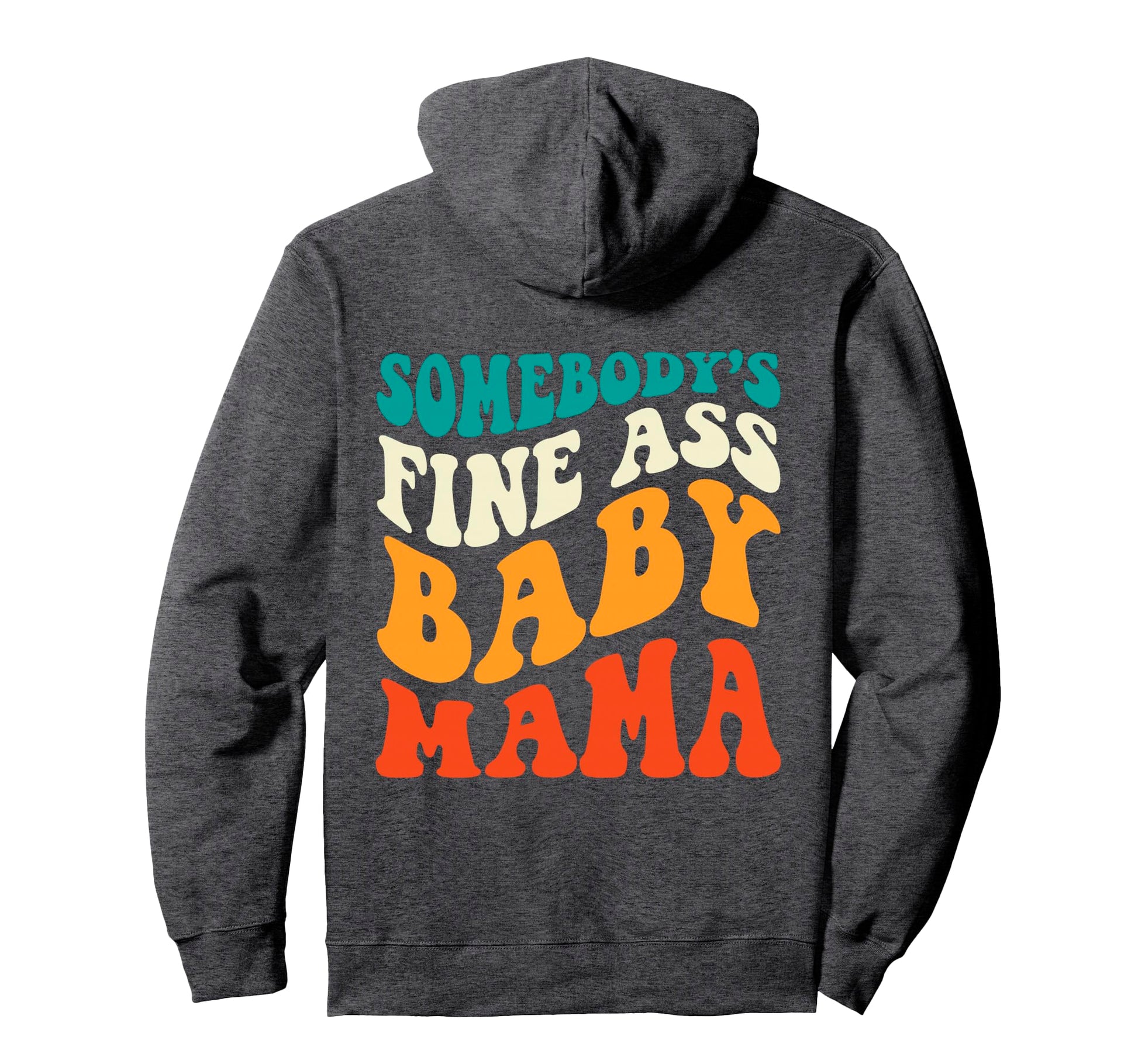 Funny Mama Somebodys Fine Ass Hoodie - Casual Everyday Wear for Adults - T-Shirt, Sweatshirt, Hoodie
