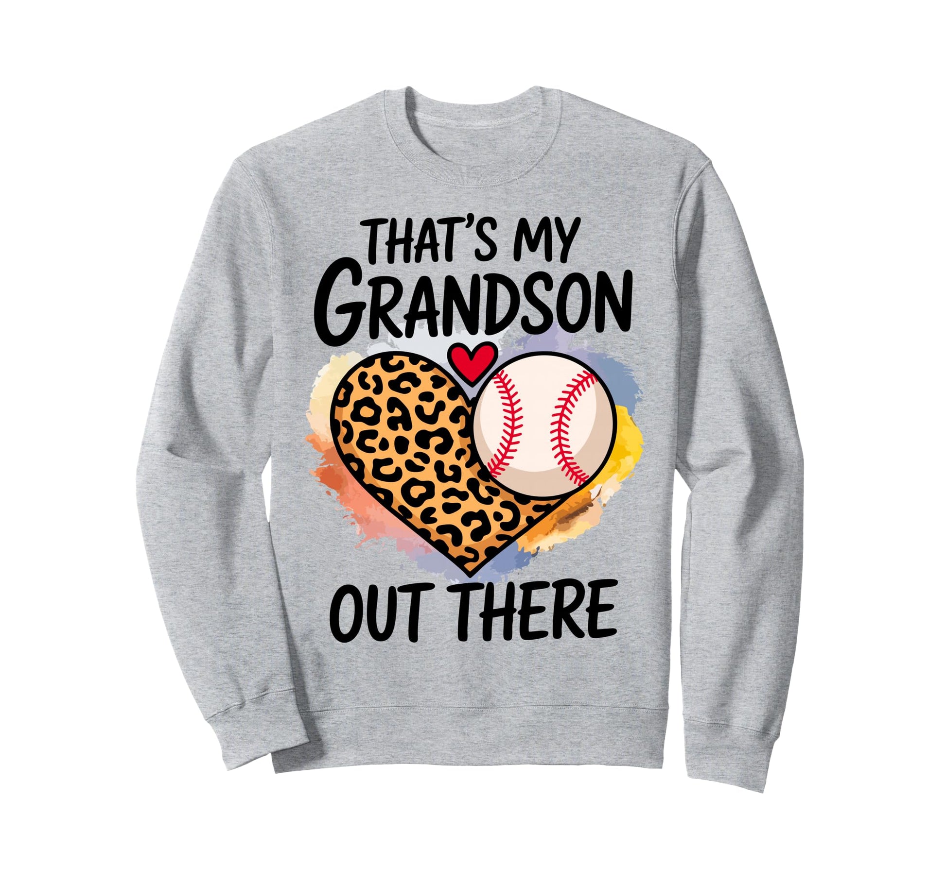 Thats My Grandson Out There Baseball Sweatshirt - Graphic Print Unisex - T-Shirt, Sweatshirt, Hoodie