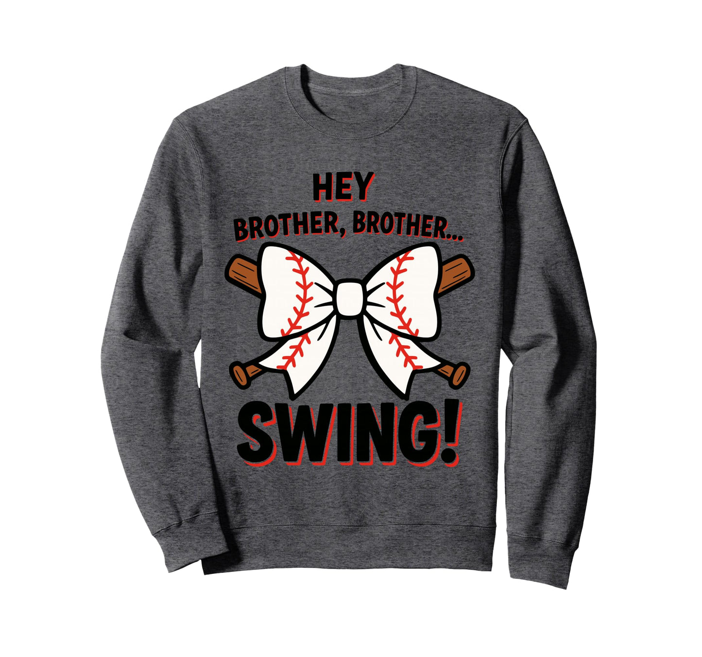 Hey Brother Brother Swing Funny Sweatshirt - Graphic Print for Adults - T-Shirt, Sweatshirt, Hoodie
