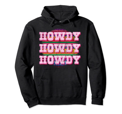 Howdy Boho Cowgirl South Western Serape Hoodie - Graphic Print for Adults - T-Shirt, Sweatshirt, Hoodie