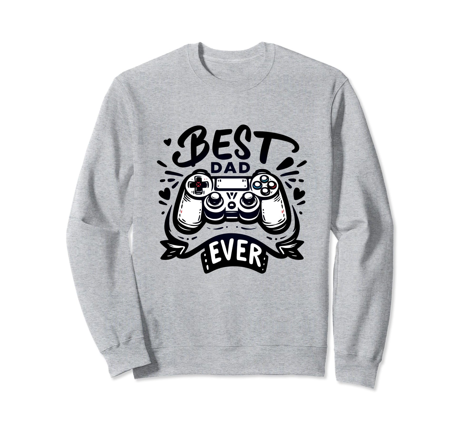 Best Gamer Dad Ever Gaming Fathers Day Sweatshirt - Novelty Apparel Unisex - T-Shirt, Sweatshirt, Hoodie