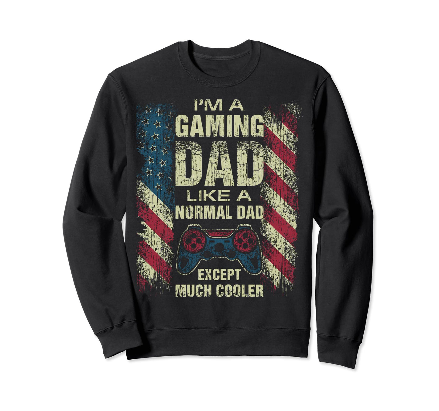 Gamer Dad Like Normal Dad Usa Sweatshirt - Custom Art Print for Adults - T-Shirt, Sweatshirt, Hoodie