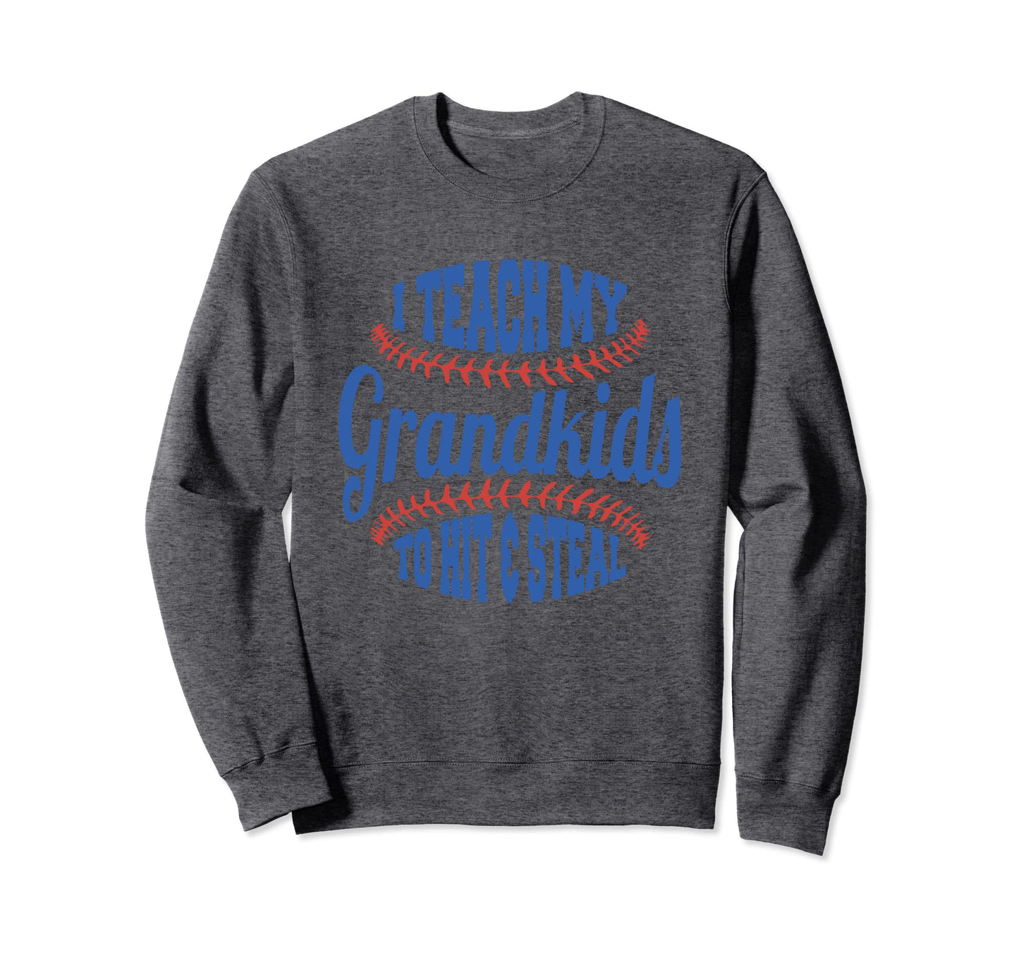 Baseball Grandpa I Teach My Sweatshirt - Streetwear Style for Adults - T-Shirt, Sweatshirt, Hoodie