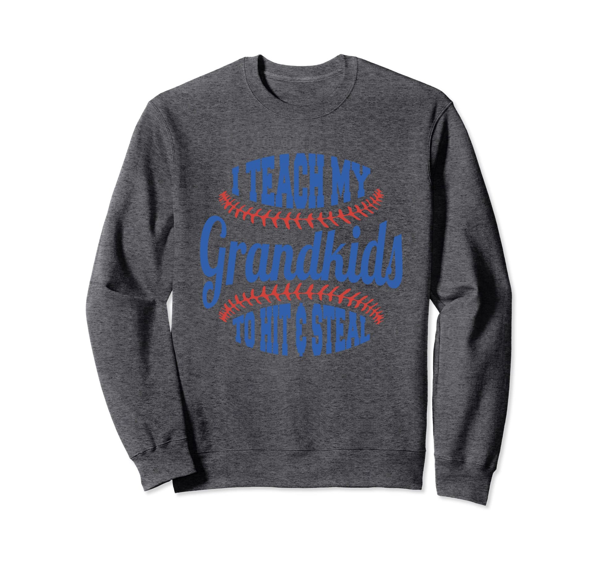 Baseball Grandpa I Teach My Sweatshirt - Streetwear Style for Adults - T-Shirt, Sweatshirt, Hoodie