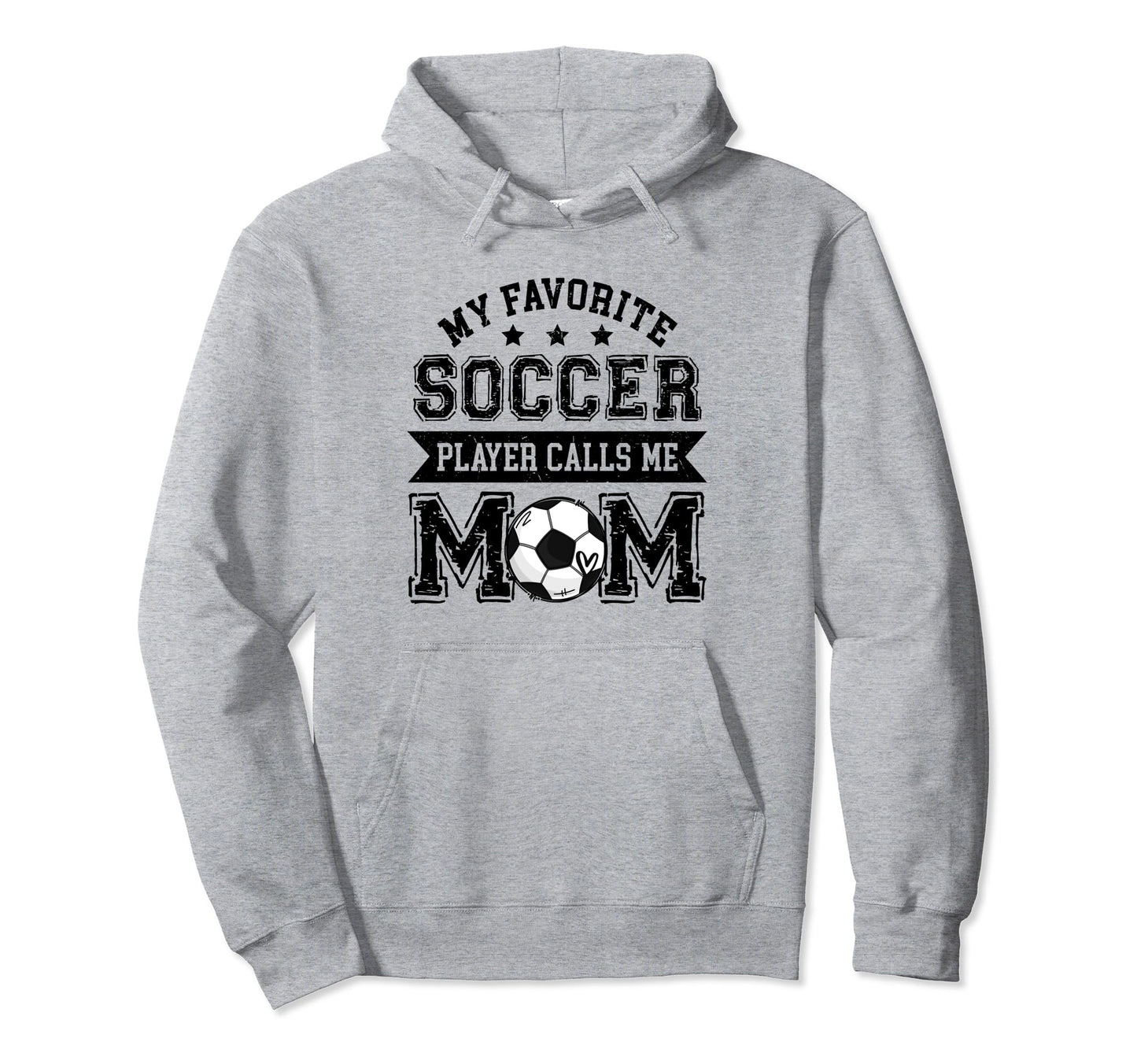 Soccer Mom My Favorite Soccer Player Hoodie - Streetwear Style Unisex - T-Shirt, Sweatshirt, Hoodie