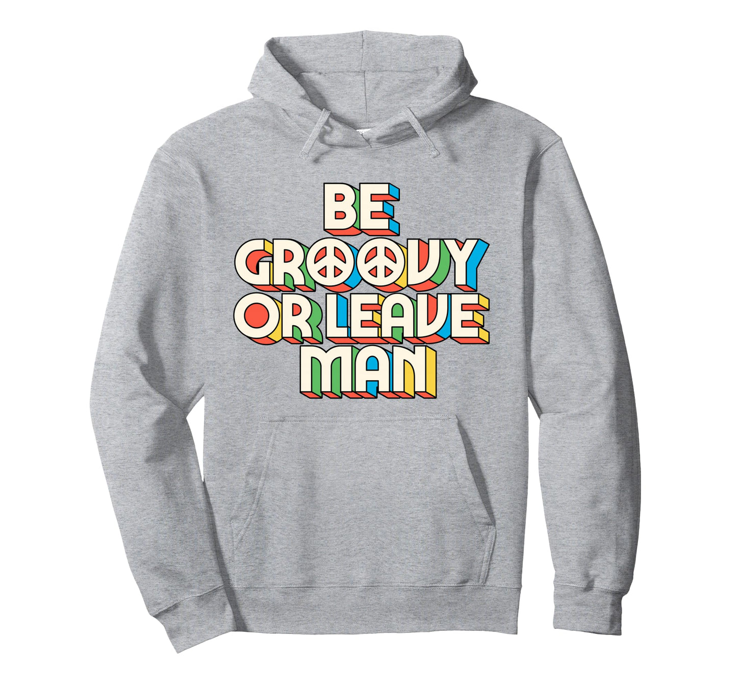 Be Groovy Or Leave Hippie 70S Rainbow Hoodie - Streetwear Style Men Women - T-Shirt, Sweatshirt, Hoodie