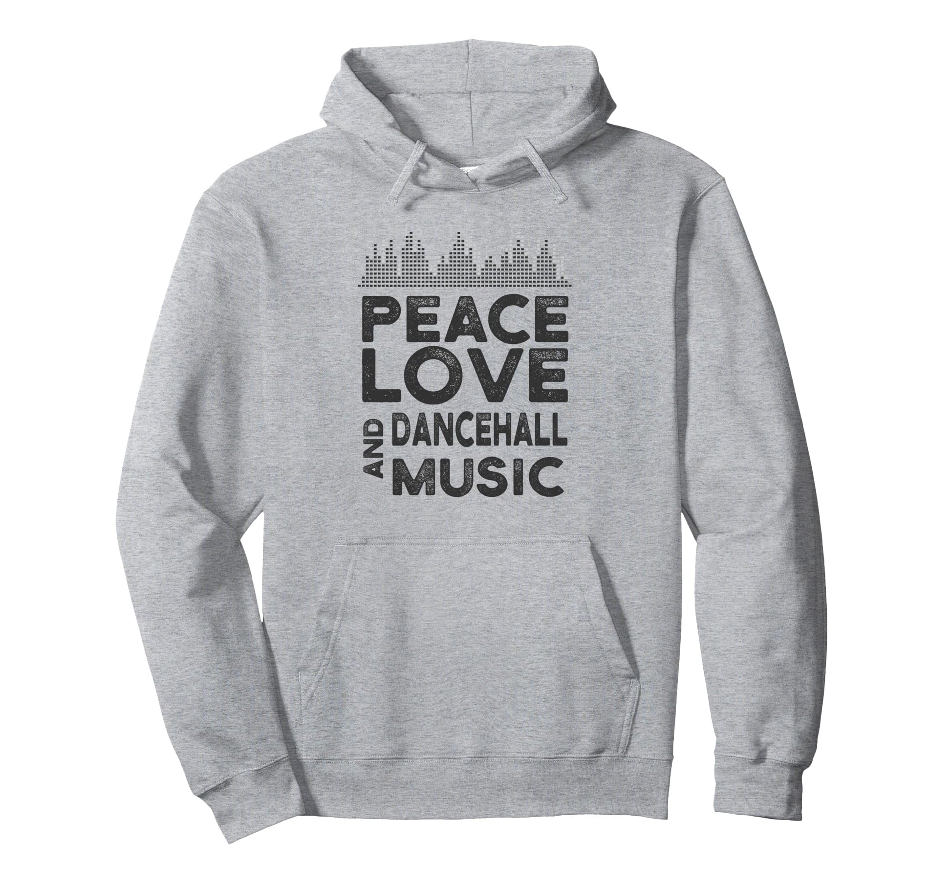 Peace Love And Dancehall Music Gear Hoodie - Fun Novelty Design Men Women - T-Shirt, Sweatshirt, Hoodie