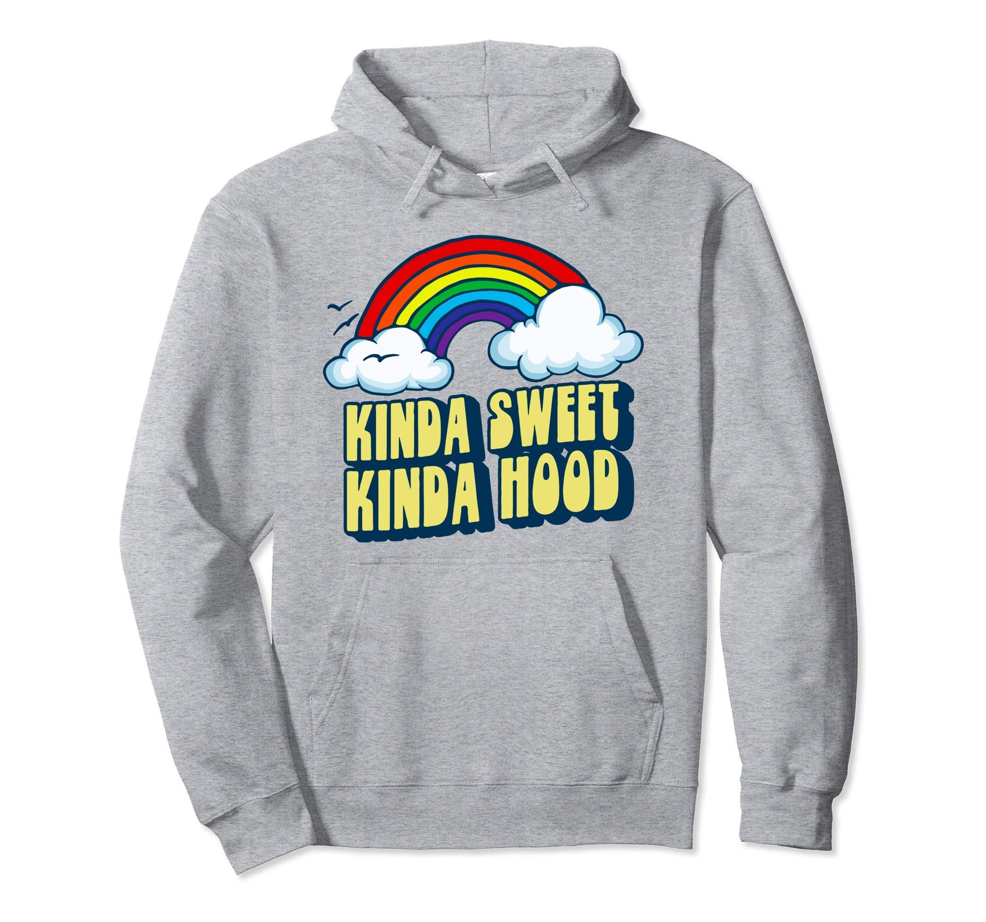 Kinda Sweet Kinda Hood Funny Rainbow Hoodie - Streetwear Style for Adults - T-Shirt, Sweatshirt, Hoodie