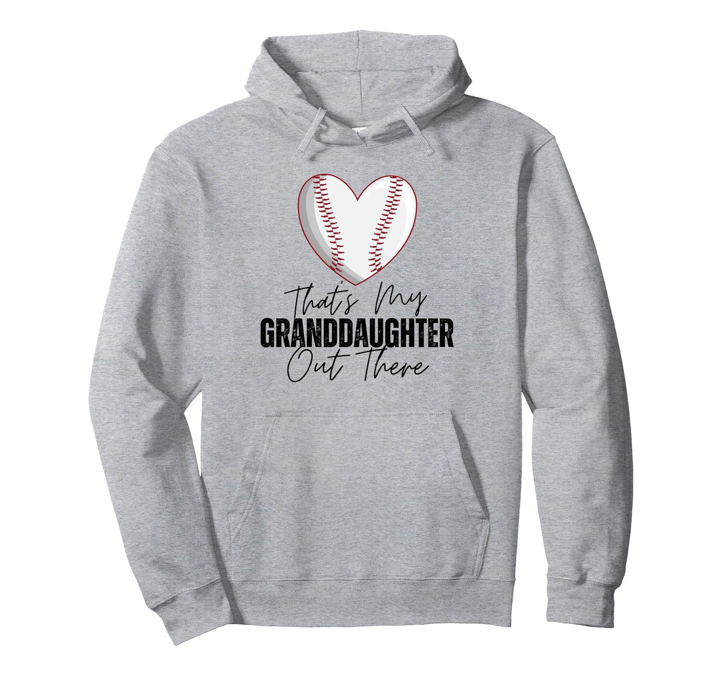 Thats My Granddaughter Out There Hoodie - Casual Everyday Wear Men Women - T-Shirt, Sweatshirt, Hoodie