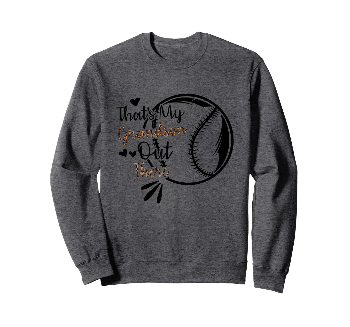 Thats My Grandson Out There Baseball Sweatshirt - Trendy Graphic for Adults - T-Shirt, Sweatshirt, Hoodie