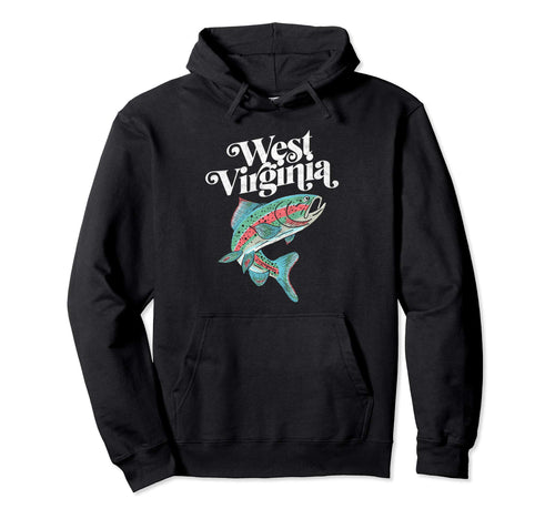 West Virginia Rainbow Trout Fishing Hoodie - Trendy Graphic for Adults - T-Shirt, Sweatshirt, Hoodie