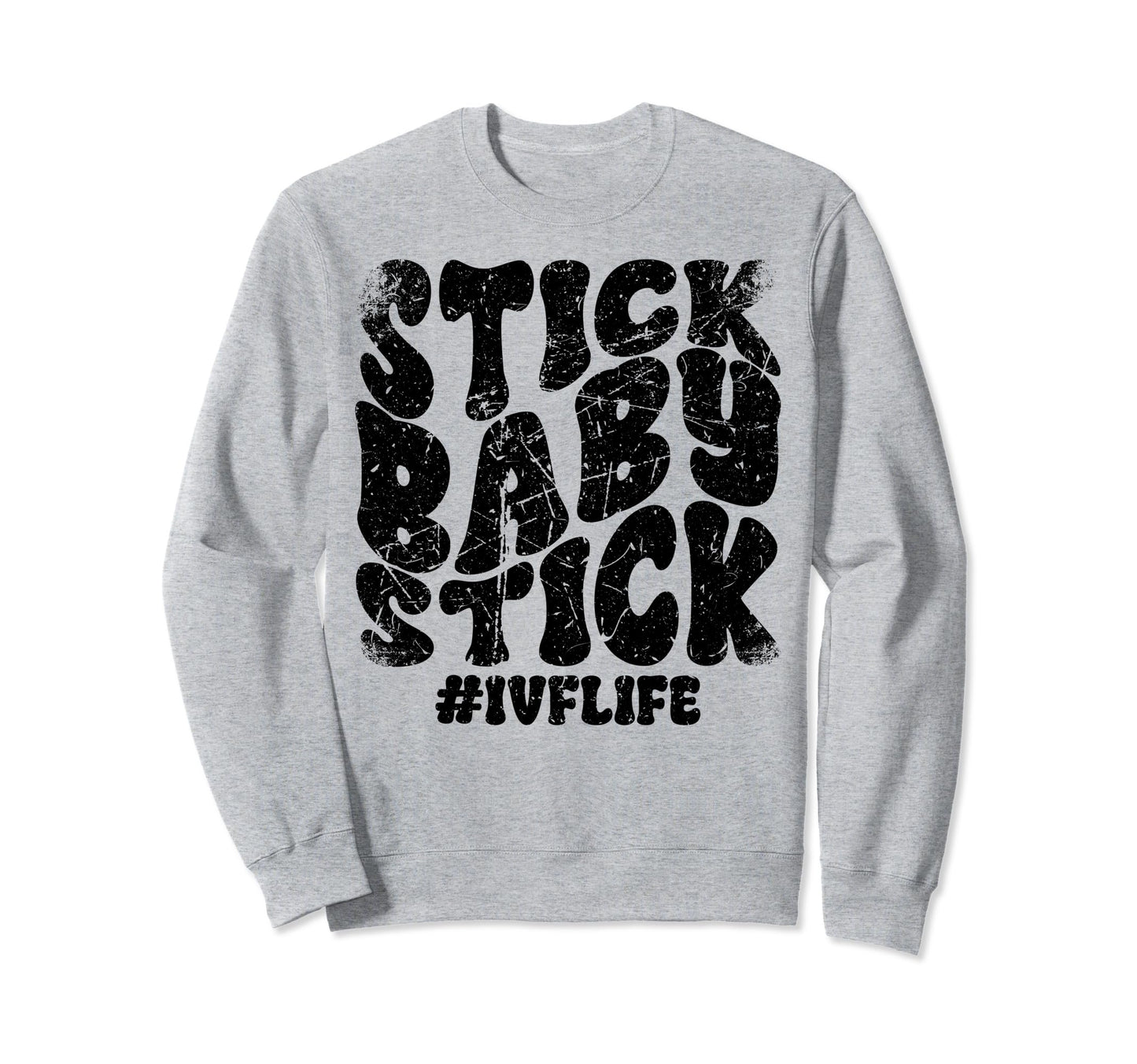 Stick Stick Ivf Infertility Sweatshirt - Fun Novelty Design Men Women - T-Shirt, Sweatshirt, Hoodie