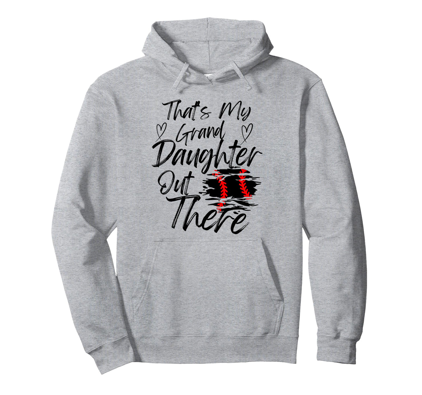 Thats My Granddaughter Out There Baseball Hoodie - Trendy Graphic Unisex - T-Shirt, Sweatshirt, Hoodie