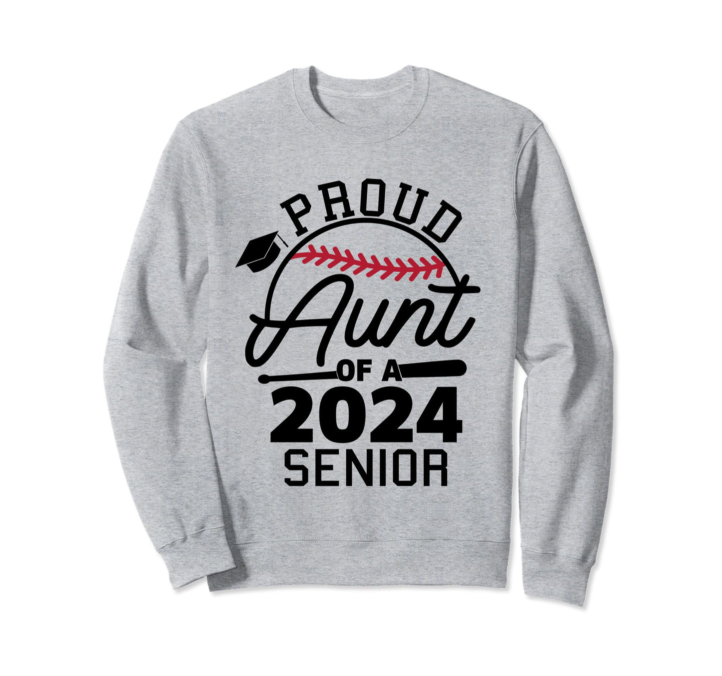 Proud Aunt 2024 Senior Baseball Sweatshirt - Trendy Graphic Unisex - T-Shirt, Sweatshirt, Hoodie