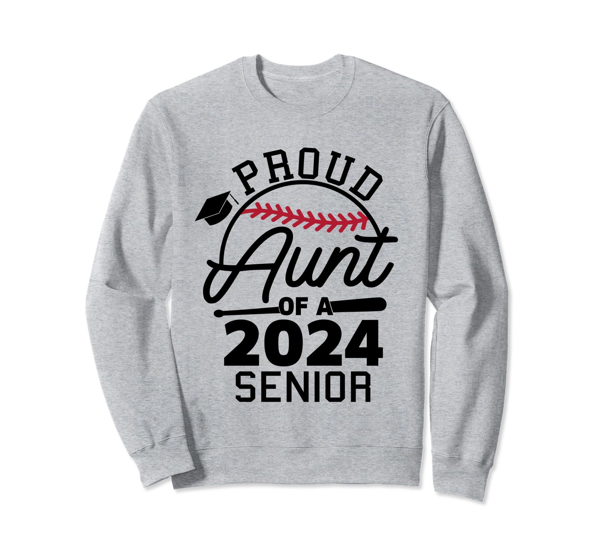 Proud Aunt 2024 Senior Baseball Sweatshirt - Trendy Graphic Unisex - T-Shirt, Sweatshirt, Hoodie