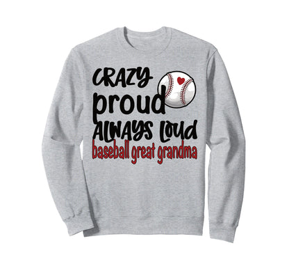 Crazy Proud Always Loud Baseball Sweatshirt - Minimalist Print Unisex - T-Shirt, Sweatshirt, Hoodie