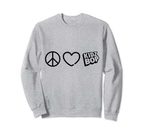 Kidz Bop Peace Love Kidz Bop Sweatshirt - Fun Novelty Design for Adults - T-Shirt, Sweatshirt, Hoodie
