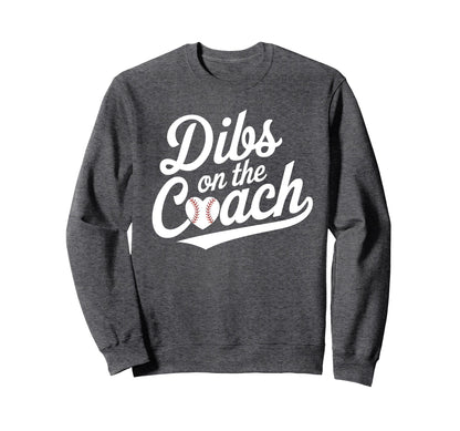 Dibs Coach Funny Baseball Heart Sweatshirt - Novelty Apparel for Adults - T-Shirt, Sweatshirt, Hoodie