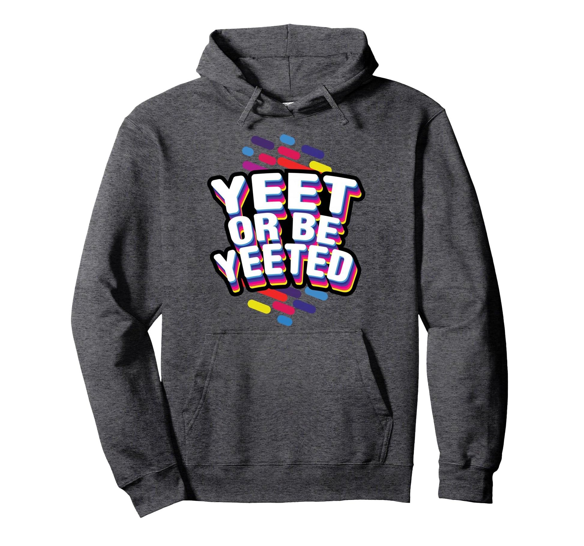 Yeet And Be Yeeted Funny Dank Meme Gag Hoodie - Custom Art Print Men Women - T-Shirt, Sweatshirt, Hoodie