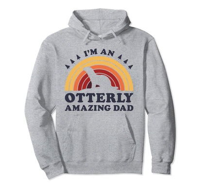 Im Otterly Amazing Dad Otter Fathers Day Hoodie - Graphic Print for Adults - T-Shirt, Sweatshirt, Hoodie