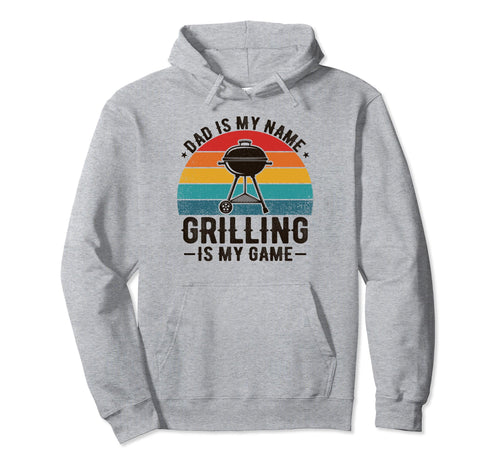 Dad Is My Name Grilling Is My Game Hoodie - Streetwear Style Unisex - T-Shirt, Sweatshirt, Hoodie