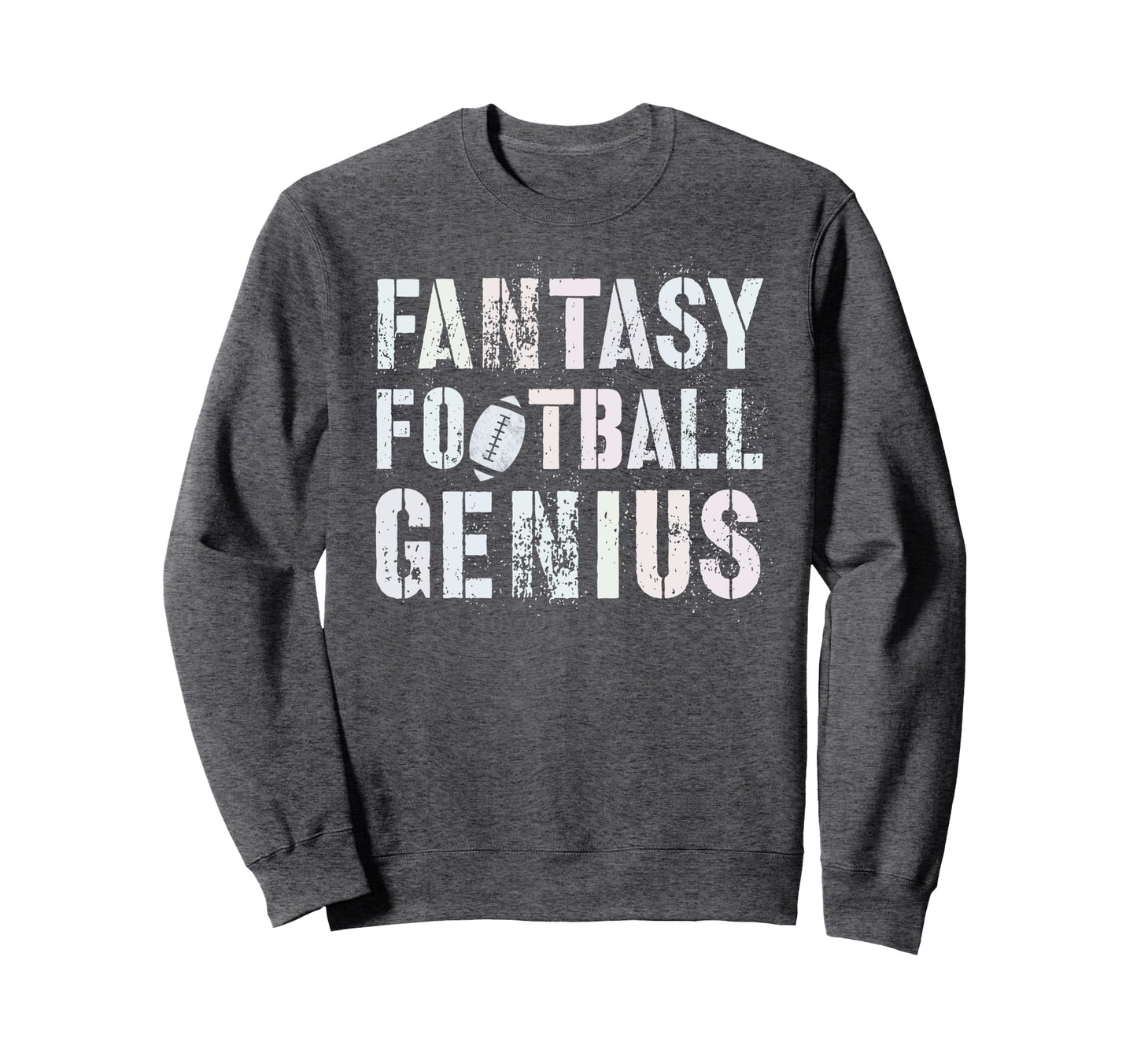 Funny Fantasy Football Genius Dad Sweatshirt - Aesthetic Graphic Men Women - T-Shirt, Sweatshirt, Hoodie