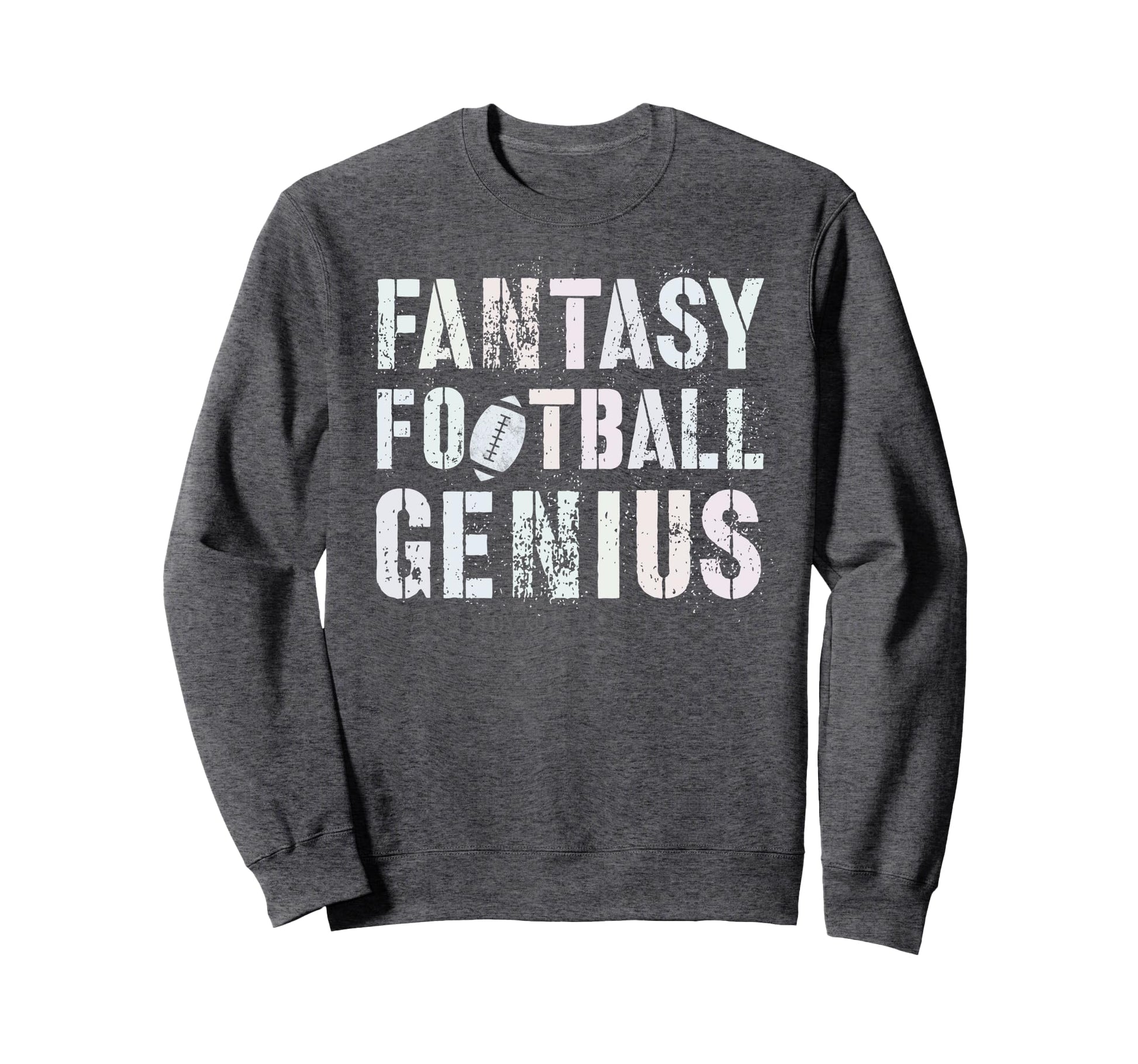 Funny Fantasy Football Genius Dad Sweatshirt - Aesthetic Graphic Men Women - T-Shirt, Sweatshirt, Hoodie