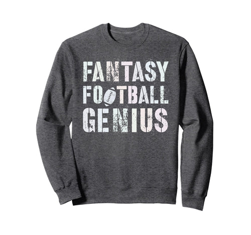 Funny Fantasy Football Genius Dad Sweatshirt - Aesthetic Graphic Men Women - T-Shirt, Sweatshirt, Hoodie