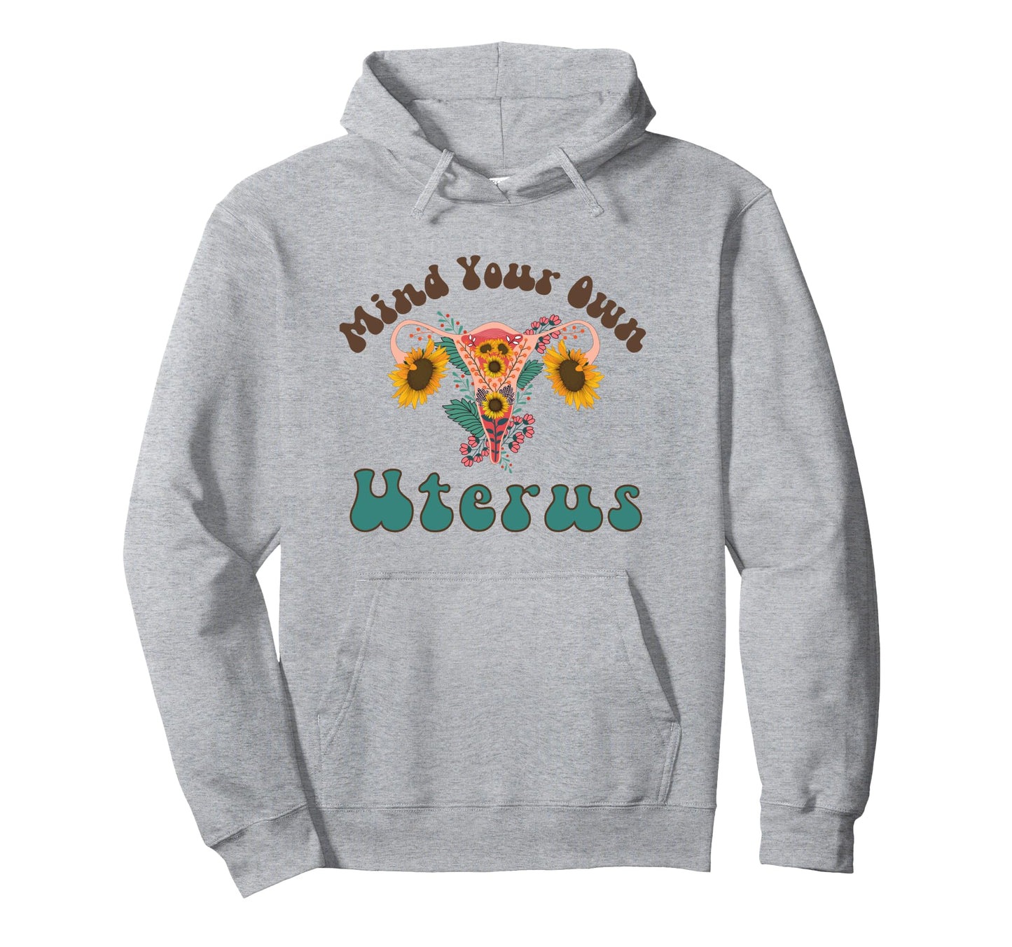 Mind Your Own Uterus Boho My Uterus Hoodie - Aesthetic Graphic Men Women - T-Shirt, Sweatshirt, Hoodie