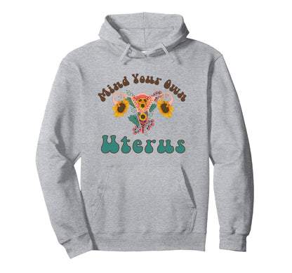 Mind Your Own Uterus Boho My Uterus Hoodie - Aesthetic Graphic Men Women - T-Shirt, Sweatshirt, Hoodie