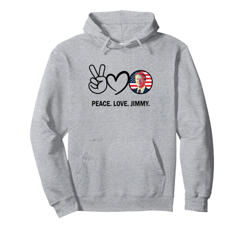 Peace Love Jimmy Carter 39 President Usa Hoodie - Novelty Apparel Unisex - T-Shirt, Sweatshirt, Hoodie
