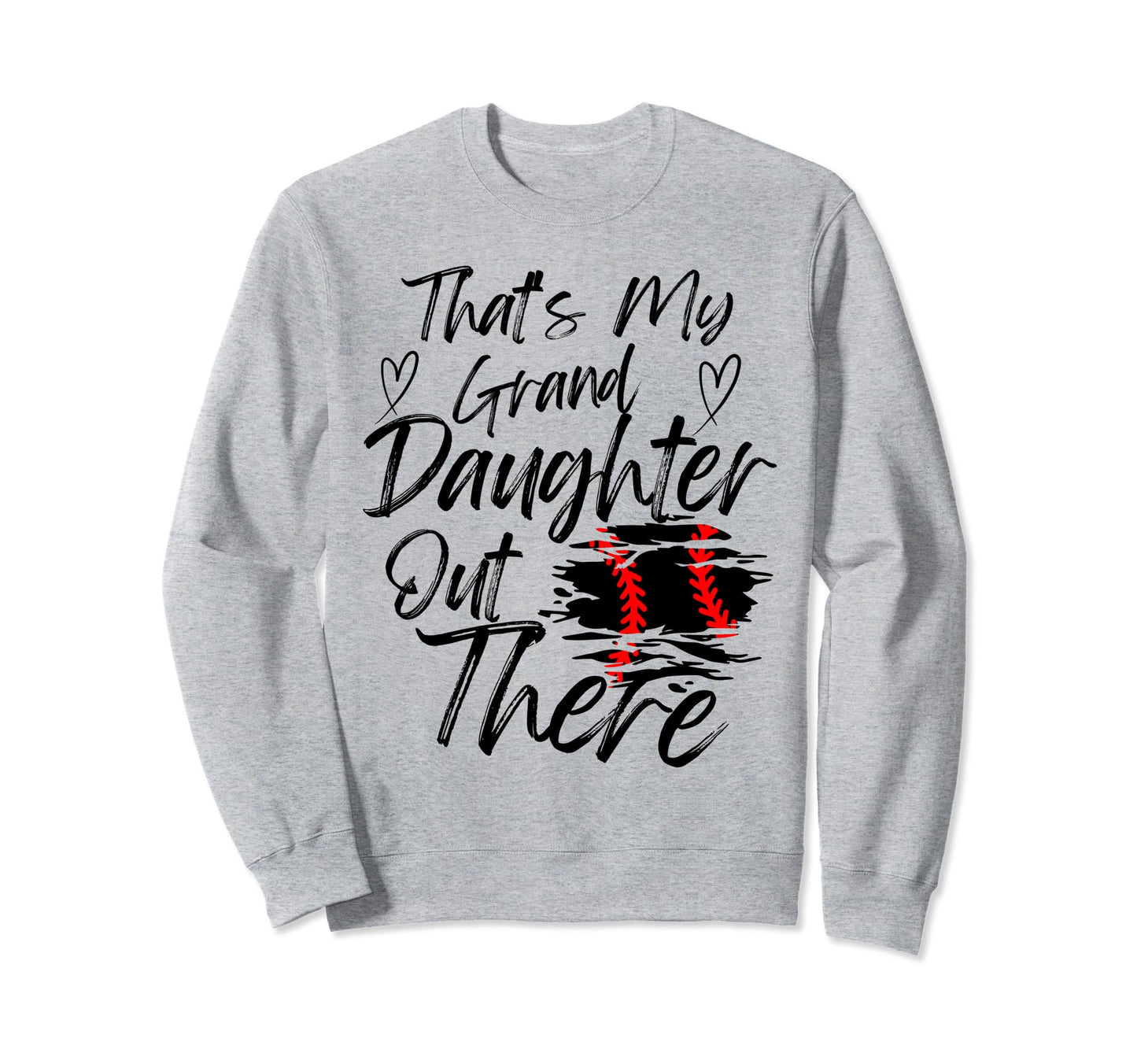 Thats My Granddaughter Out There Sweatshirt - Custom Art Print Unisex - T-Shirt, Sweatshirt, Hoodie