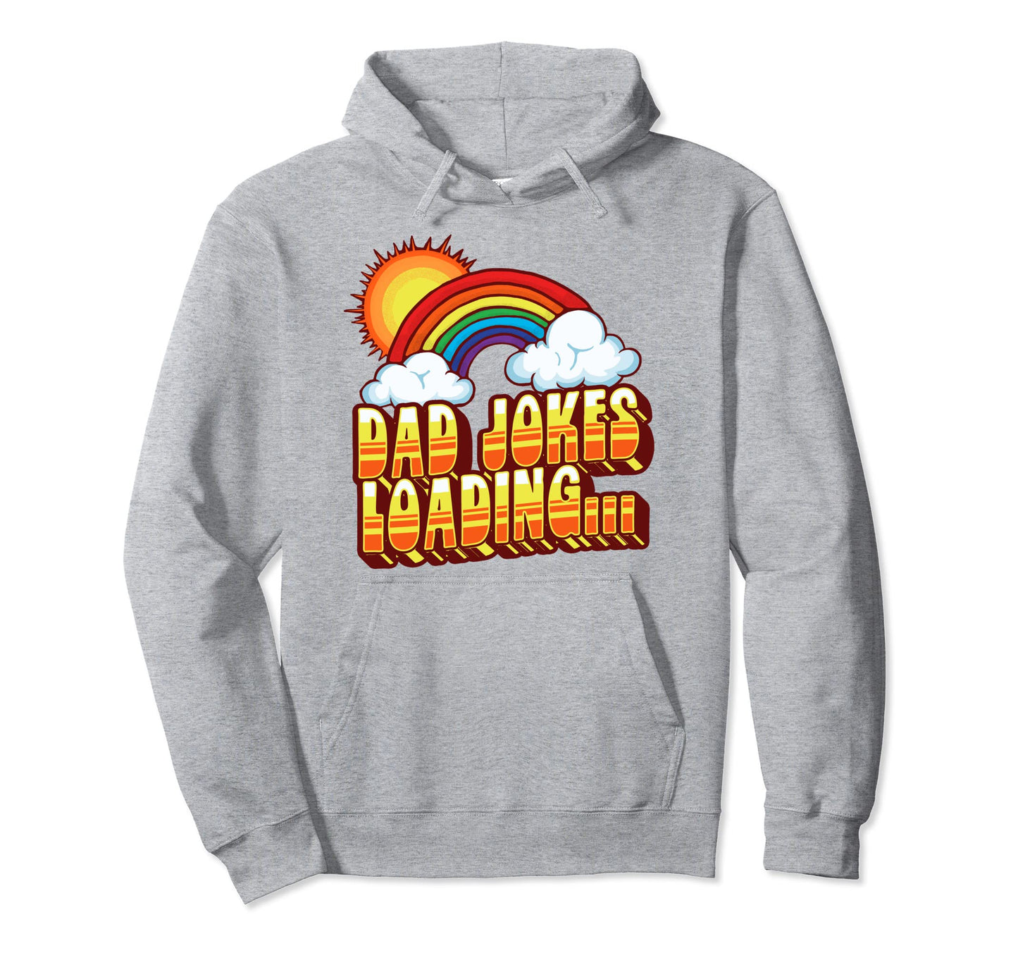 Dad Jokes Loading Rainbow Funny Fathers Hoodie - Trendy Graphic for Adults - T-Shirt, Sweatshirt, Hoodie