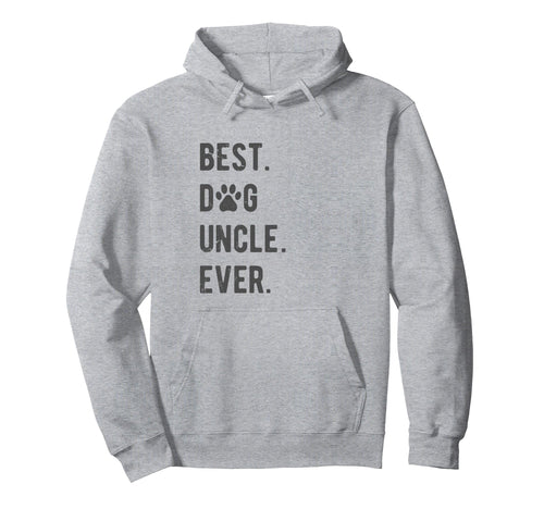 Best Dog Uncle Ever Dog Uncle Gift Mens Hoodie - Trendy Graphic Men Women - T-Shirt, Sweatshirt, Hoodie