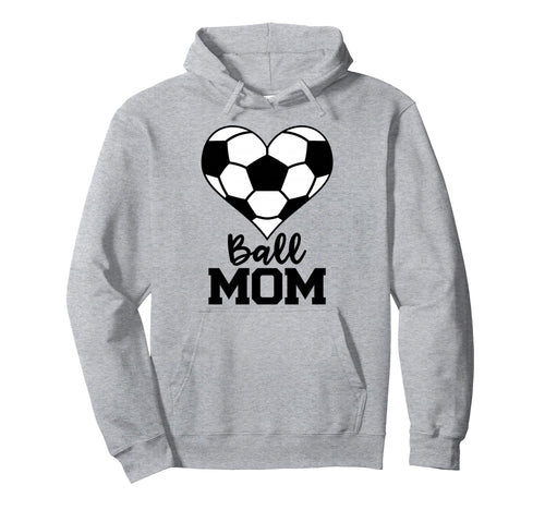 Ball Mom Funny Soccer Player Mom Gameday Hoodie - Graphic Print for Adults - T-Shirt, Sweatshirt, Hoodie