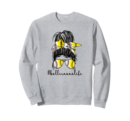 Baller Nana Life Softball Sweatshirt - Custom Art Print for Adults - T-Shirt, Sweatshirt, Hoodie