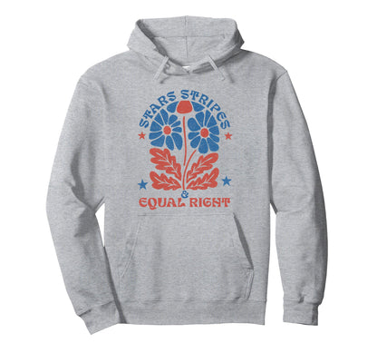 Stars Stripes And Equal Rights 4Th July Hoodie - Trendy Graphic Men Women - T-Shirt, Sweatshirt, Hoodie