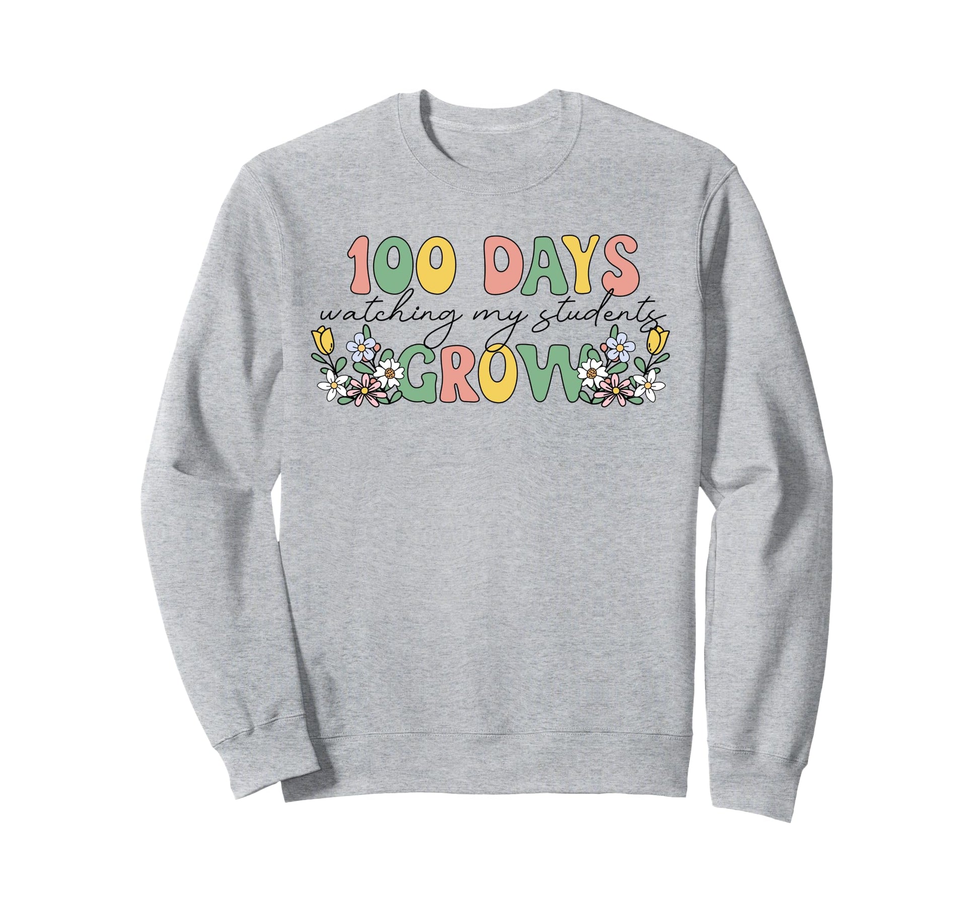 100 Days Growing Boho Flowers Teacher Sweatshirt - Streetwear Style Unisex - T-Shirt, Sweatshirt, Hoodie